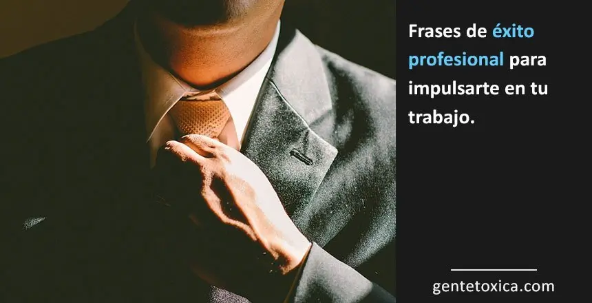 Frases de éxito profesional para impulsarte en tu trabajo